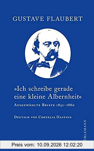 »Ich schreibe gerade eine kleine Albernheit«: Ausgewählte Briefe 1832–1880