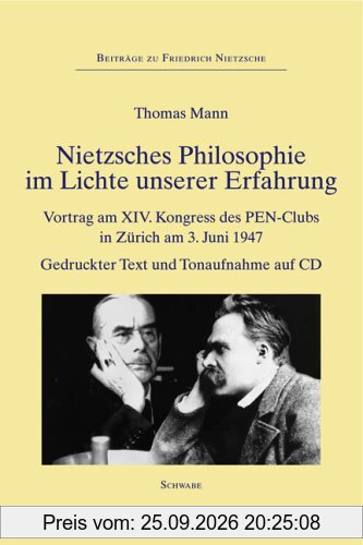 Nietzsches Philosophie im Lichte unserer Erfahrung: Vortrag am XIV. Kongress des PEN-Clubs in Zürich am 3. Juni 1947. Text