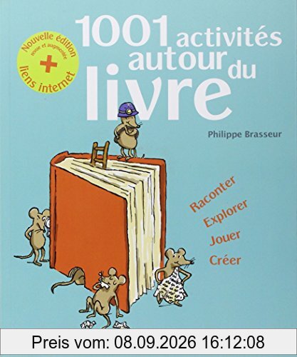 1.001 activités autour du livre : raconter, explorer, jouer, créer