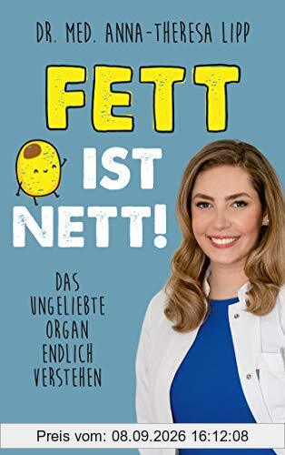 Fett ist nett. Das ungeliebte Organ endlich verstehen