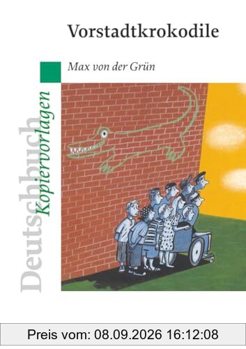 Deutschbuch Gymnasium - Ideen zur Jugendliteratur: Vorstadtkrokodile - Empfohlen für das 5./6. Schuljahr - Kopiervorlagen