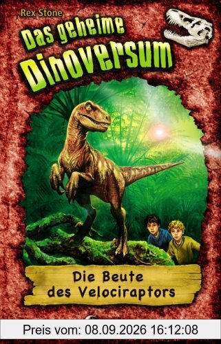 Das geheime Dinoversum 05. Die Beute des Velociraptors