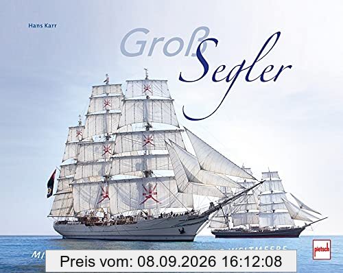 Großsegler: Mit der Kraft des Windes über die Weltmeere