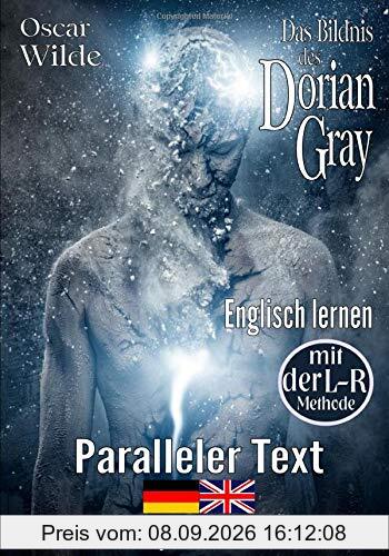 Das Bildnis des Dorian Gray - Englisch lernen mit der L-R Methode: Zweisprachig Deutsch Englisch