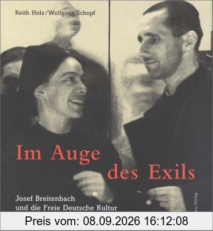 Im Auge des Exils: Josef Breitenbach und die Freie Deutsche Kultur in Paris 1933-1941 (deutsch/englisch)