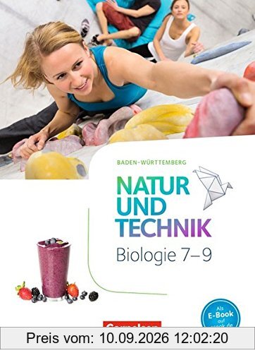 Natur und Technik - Biologie Neubearbeitung - Baden-Württemberg / 7.-9. Schuljahr - Schülerbuch