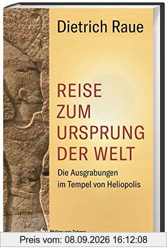 Reise zum Ursprung der Welt: Die Ausgrabungen im Tempel von Heliopolis