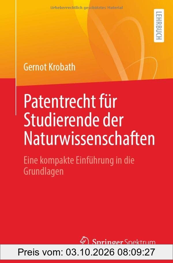 Patentrecht für Studierende der Naturwissenschaften: Eine kompakte Einführung in die Grundlagen