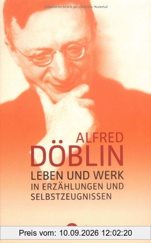 Leben und Werk in Erzählungen und Selbstzeugnissen. Mit einem Essay von Günter Grass