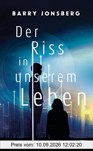 Der Riss in unserem Leben: Spannende und intelligente Near-Future-Dystopie