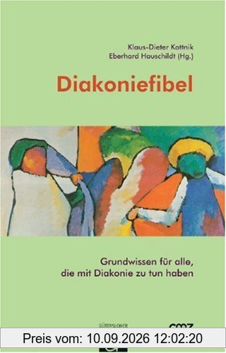 Diakoniefibel: Grundwissen für alle, die mit Diakonie zu tun haben