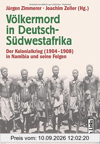 Völkermord in Deutsch-Südwestafrika: Der Kolonialkrieg 1904-1908 in Namibia und seine Folgen (Das Standardwerk in 3., aktualisierter Auflage!)
