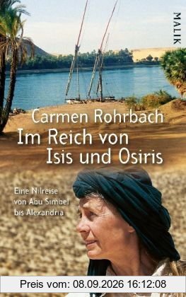 Im Reich von Isis und Osiris: Eine Nilreise von Abu Simbel bis Alexandria