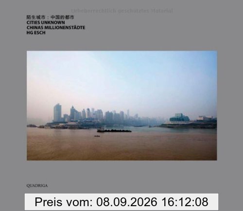 Cities Unknown: Chinas Millionenstädte. Mit Texten von Klaus Honnef, Eckhart Ribbeck und Raymund Scheffler