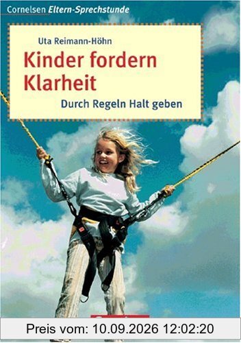 Cornelsen Eltern-Sprechstunde: Kinder fordern Klarheit: Durch Regeln Halt geben