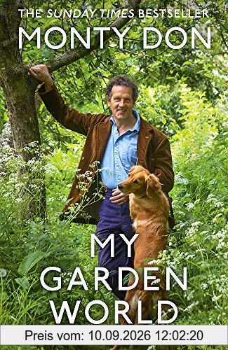 My Garden World: the Sunday Times bestseller: The Sunday Times bestseller of the natural year