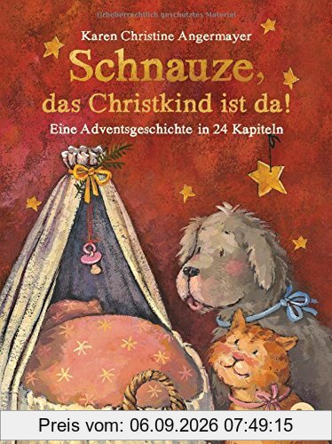 Schnauze, das Christkind ist da: Eine Adventsgeschichte in 24 Kapiteln - Mit perforierten Seiten zum Auftrennen (Die Schnauze-Reihe, Band 2)