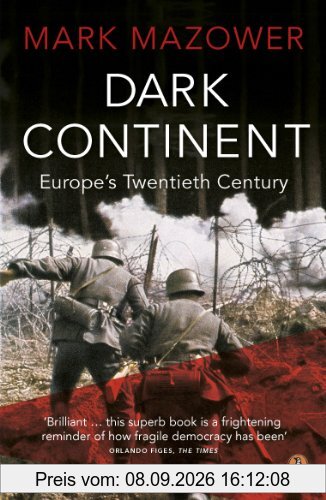 Dark Continent: Europe's Twentieth Century