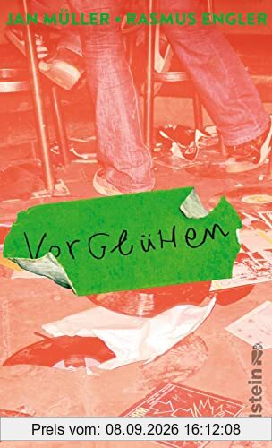 Vorglühen: Roman | Der mitreißende Roman der Musiker Jan Müller (Tocotronic) und Rasmus Engler