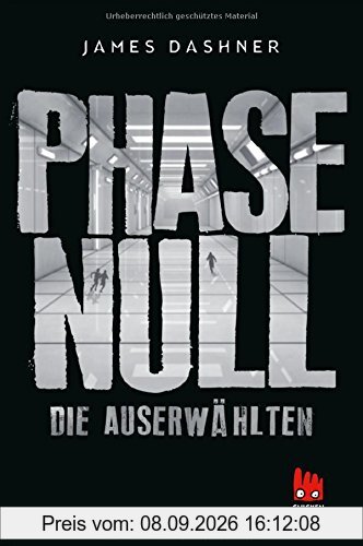Phase Null - Die Auserwählten: Das Prequel zur Maze Runner-Trilogie
