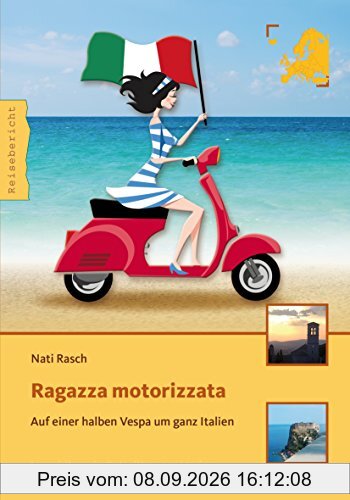 Ragazza motorizzata: Auf einer halben Vespa um ganz Italien