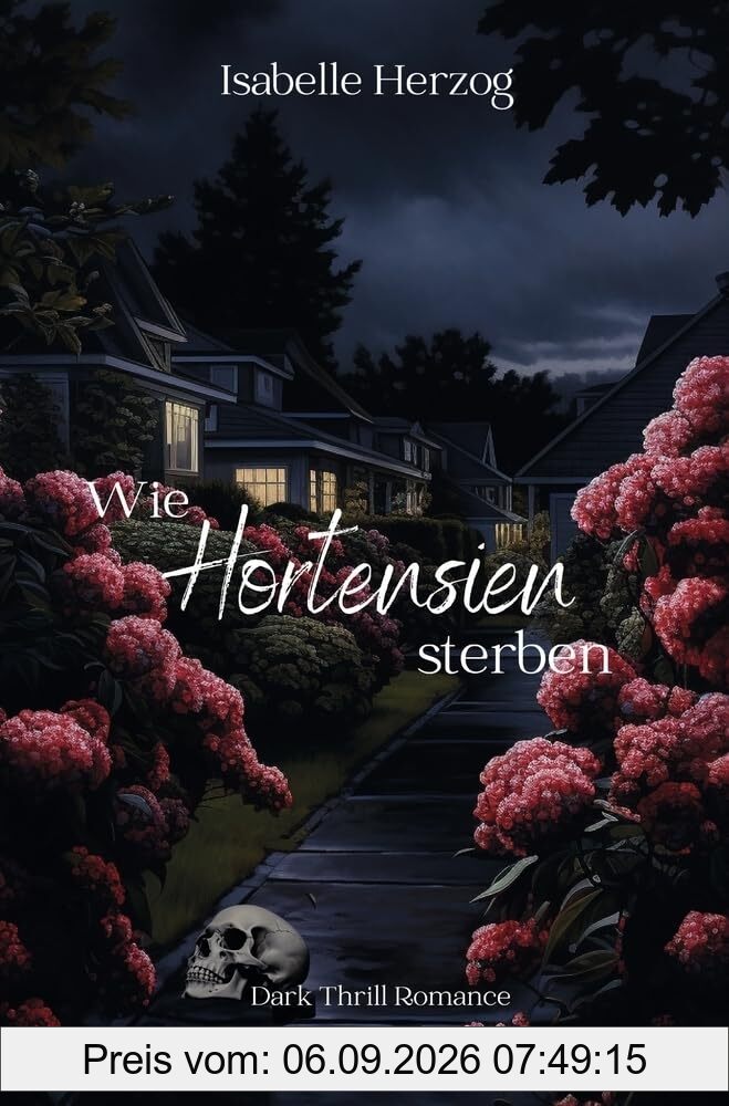 Wie Hortensien sterben (Hortensien-Reihe)