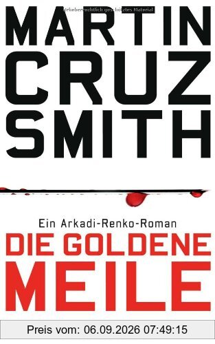 Die goldene Meile: Ein Arkadi-Renko-Roman