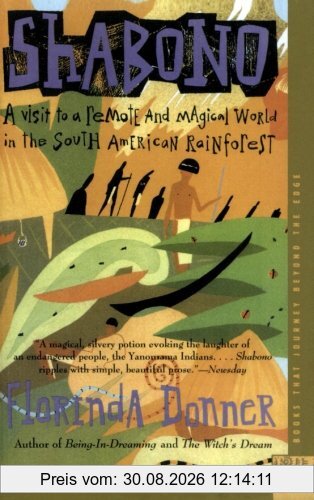 Shabono: A Visit to a Remote and Magical World in the South American Rain Forest (Harper Odyssey)