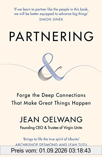 Partnering: Forge the Deep Connections that Make Great Things Happen