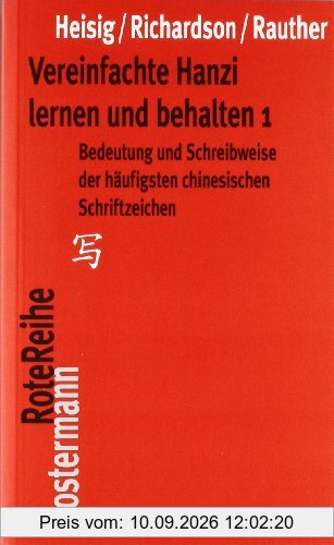 Vereinfachte Hanzi lernen und behalten: Bedeutung und Schreibweise der häufigsten chinesischen Schriftzeichen - Band 1