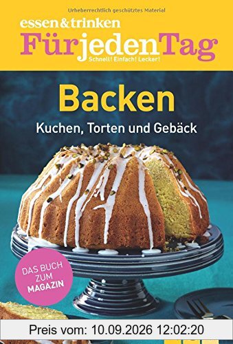 essen & trinken Für jeden Tag - Backen: Kuchen, Torten und Gebäck