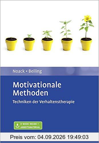 Motivationale Methoden: Techniken der Verhaltenstherapie. Mit E-Book inside und Arbeitsmaterial