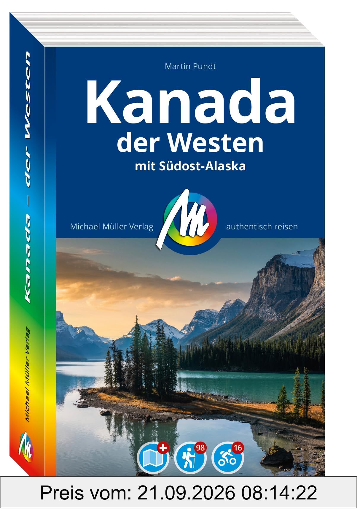 MICHAEL MÜLLER REISEFÜHRER Kanada - der Westen: Mit Südost-Alaska. 100% authentisch, aktuell und vor Ort recherchiert. (MM-Reisen)