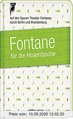 Fontane für die Hosentasche: Auf den Spuren Theodor Fontanes durch Berlin und Brandenburg