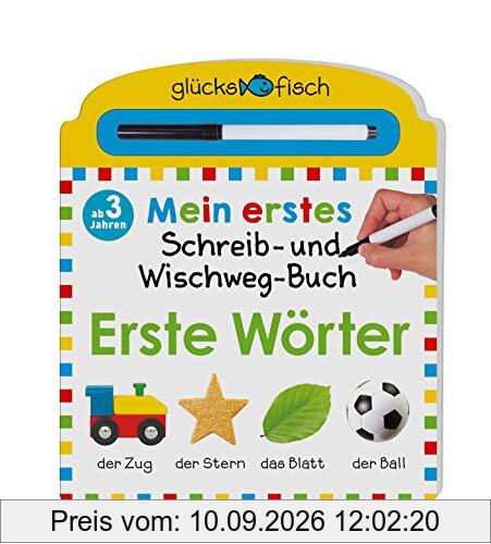 Glücksfisch: Mein erstes Schreib-und Wegwisch-Buch: Erste Wörter