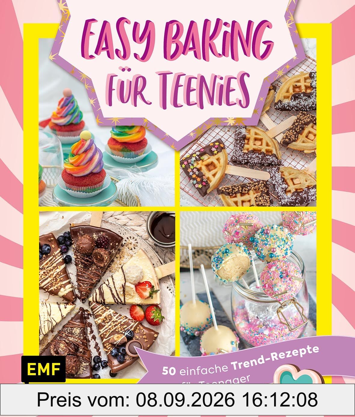 Easy Baking für Teenies: 50 einfache Trend-Rezepte für Teenager | Cinnamon Roll Cake Pops, Energy Bites, Piñata-Cake, Matcha-Tiramisu-Torte und viele mehr!