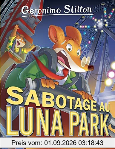 Geronimo Stilton. Vol. 98. Sabotage au Luna Park