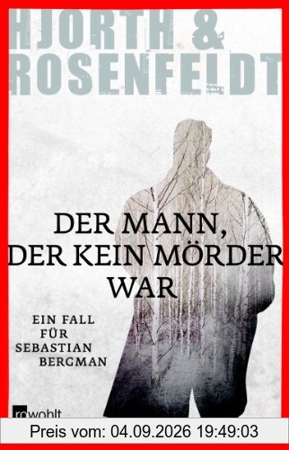 Der Mann, der kein Mörder war: Ein Fall für Sebastian Bergman