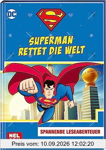DC Superhelden: Superman rettet die Welt: Spannende Abenteuer zum fortgeschrittenen Selbstlesen | (ab 8 Jahren) (DC Universum)