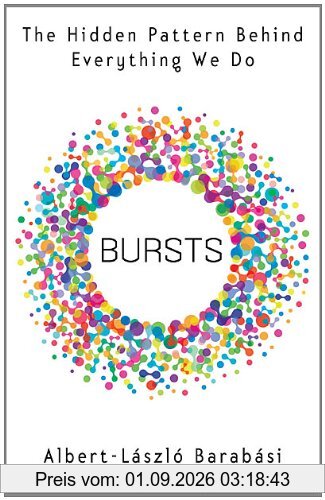 Bursts: The Hidden Pattern Behind Everything We Do