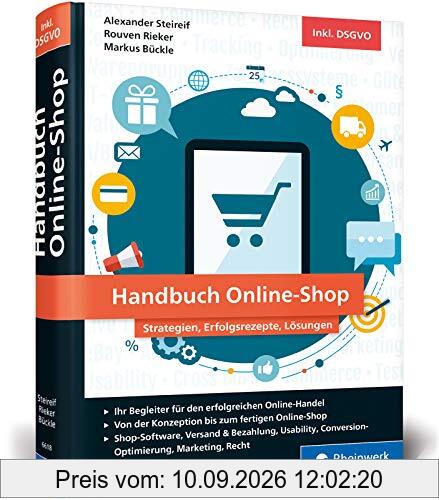 Handbuch Online-Shop: Strategien, Erfolgsrezepte und Lösungen für wirkungsvollen E-Commerce. Der Leitfaden für Ihren Durchbruch im Online-Handel