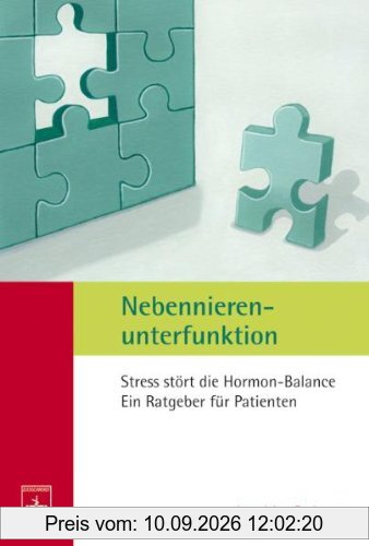 Nebennierenunterfunktion: Stress stört die Hormon-Balance. Ein Ratgeber für Patienten