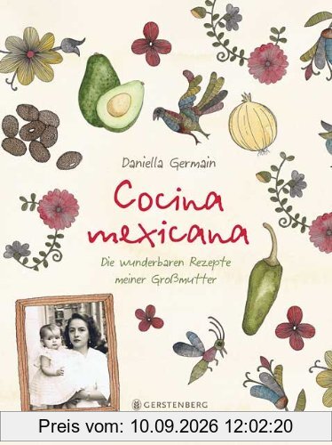 Cocina mexicana: Die wunderbaren Rezepte meiner Großmutter