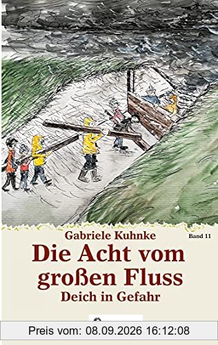 Die Acht vom großen Fluss, Bd. 11: Deich in Gefahr