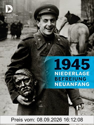 1945 - Niederlage. Befreiung. Neuanfang: Zwölf Länder Europas nach dem Ende der NS-Gewaltherrschaft