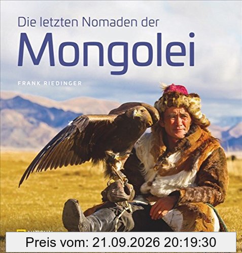 Bildband: Die letzten Nomaden der Mongolei. Frank Riedinger zeigt bei National Geographic ein intensives Mongolei-Porträt: Ulan Bator, …