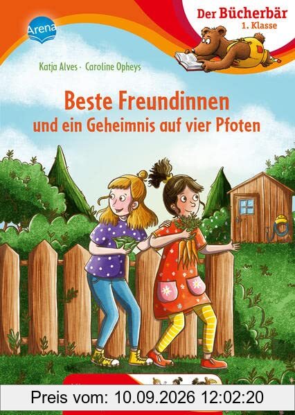 Beste Freundinnen und ein Geheimnis auf vier Pfoten: Der Bücherbär: Erstlesebuch, Freundschaftsgeschichte zum Lesenlernen für die 1. Klasse (Der Bücherbär: 1. Klasse. Mit Bildergeschichten)