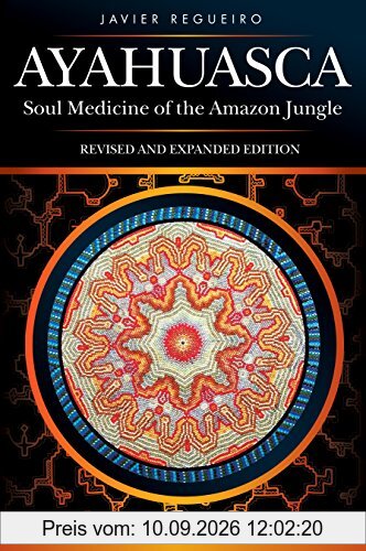 Ayahuasca: Soul Medicine of the Amazon Jungle