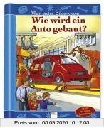 Wie wird ein Auto gebaut? Mein erstes Bilderwissen: Seiten mit vielen Spieleffekten