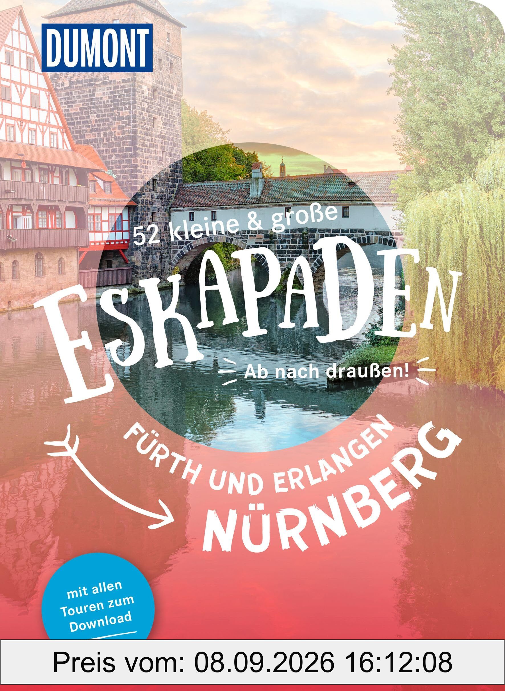 52 kleine & große Eskapaden Nürnberg, Fürth und Erlangen: Ab nach draußen! (DUMONT Eskapaden)